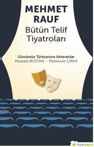 Mehmet Rauf Bütün Telif Tiyatroları | Münevver Çırak | Hiperlink Yayın