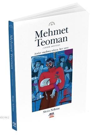 Mehmet Teoman; Anılar Saçılmış Odaya Her Yere | Metin Solmaz | Overtea