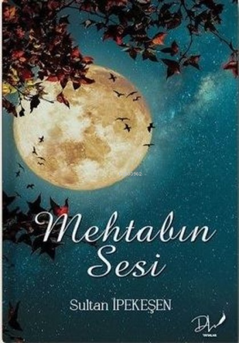 Mehtabın Sesi | Sultan İpekeşen | Dls Yayınları