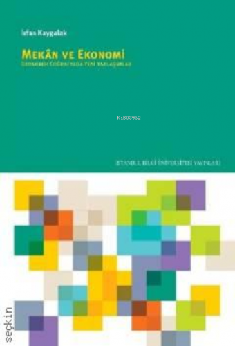 Mekan ve Ekonomi | İrfan Kaygalak | İstanbul Bilgi Üniversitesi Yayınl