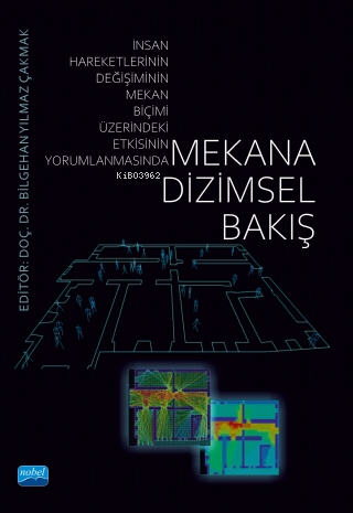 Mekana Dizimsel Bakış | Bilgehan Yılmaz Çakmak | Nobel Akademik Yayınc