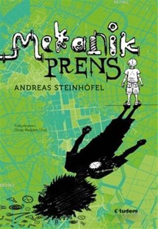 Mekanik Prens | Andreas Steinhöfel | Tudem Yayınları - Kültür