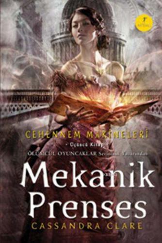 Mekanik Prenses (Ciltli); Cehennem Makineleri 3. Kitap | Cassandra Cla