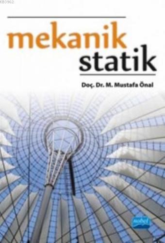 Mekanik Statik | M.Mustafa Önal | Nobel Akademik Yayıncılık