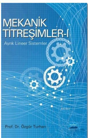 Mekanik Titreşimler 1; Ayrık Lineer Sistemler | Özgür Turhan | Nobel A