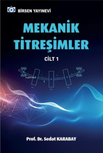 Mekanik Titreşimler 1 | Sedat Karabay | Birsen Yayınevi