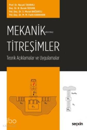 Mekanik Titreşimler; Teorik Açıklamalar ve Uygulamalar | Necati Tahral