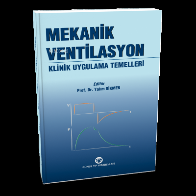 Mekanik Ventilasyon Klinik Uygulama Temelleri | Yalım Dikmen | Güneş T