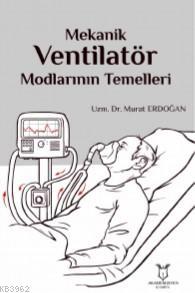 Mekanik Ventilatör Modlarının Temelleri | Murat Erdoğan | Akademisyen 