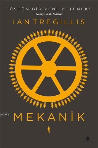 Mekanik | Ian Tregillis | April Yayıncılık