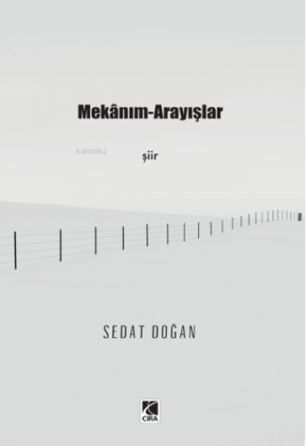 Mekânım-Arayışlar | Sedat Doğan | Çıra Yayınları