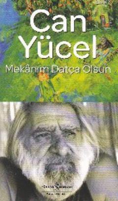 Mekanım Datça Olsun (Ciltli) | Can Yücel | Türkiye İş Bankası Kültür Y