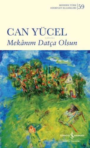 Mekanım Datça Olsun - Modern Türk Edebiyatı Klasikleri 59 | Can Yücel 