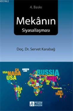 Mekanın Siyasallaşması | Servet Karabağ | Pegem Akademi Yayıncılık