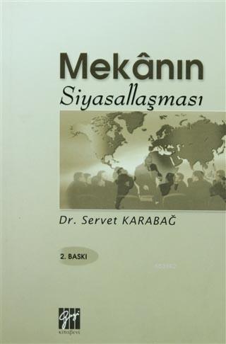 Mekanın Siyasallaşması | Servet Karabağ | Gazi Kitabevi