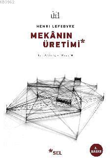 Mekanın Üretimi | Henri Lefebvre | Sel Yayıncılık