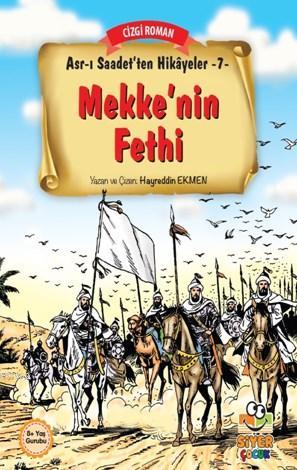 Mekke'nin Fethi; Asr-ı Saadet'ten Hikayeler 7 | Hayreddin Ekmen | Siye