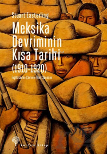 Meksika Devriminin Kısa Tarihi (1910-1920) | Stuart Easterling | Yorda