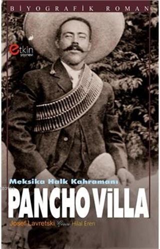 Meksika Halk Kahramanı - Pancho Villa | Josef Lavretski | Etkin Yayıne