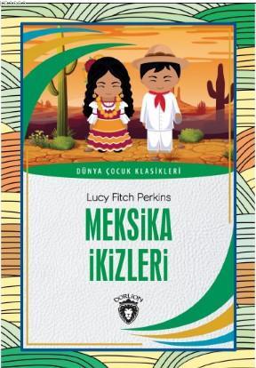 Meksika İkizleri | Lucy Fitch Perkins | Dorlion Yayınevi