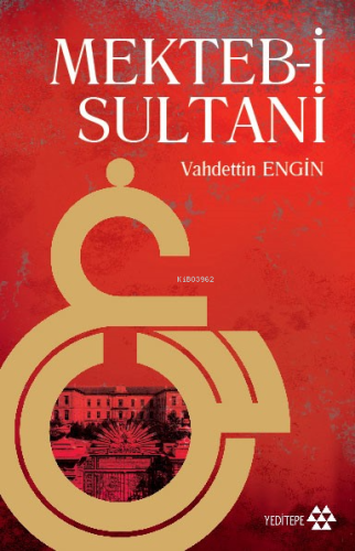 Mekteb-i Sultani | Vahdettin Engin | Yeditepe Yayınevi