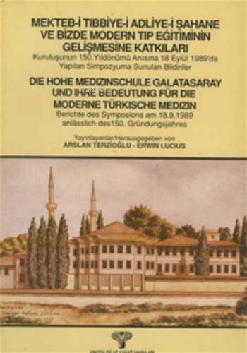 Mekteb-i Tıbbiye-i Adliye-i Şahane ve Bizde Modern Tıp Eğitiminin Geli