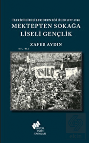 Mektepten Sokağa Liseli Gençlik | Zafer Aydın | Sosyal Tarih Yayınları