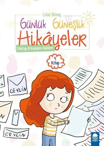 Mektup Arkadaşımı Buldum; Günlük Güneşlik Hikayeler Kitap 4 | Celal Ak