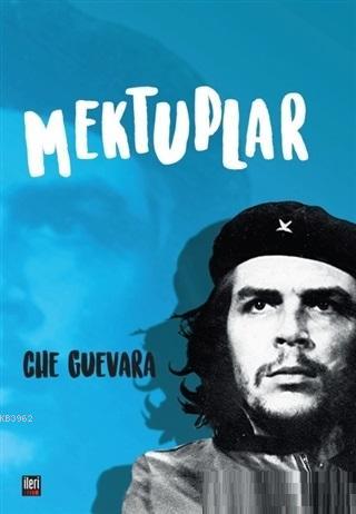 Mektuplar | Ernesto Che Guevara | İleri Yayınları