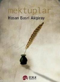 Mektuplar | Hasan Basri Akgiray | Scala Yayıncılık