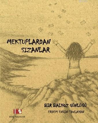 Mektuplardan Sızanlar; Bir Balyoz Günlüğü | Erdem Engin Tavlayan | Ali