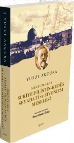 Mektuplarla Suriye-Filistin-Kudüs Seyahati ve Siyonizm Meselesi | Yusu