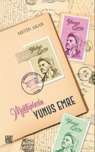 Mektuplarla Yunus Emre | Metin Akar | Palet Yayınları