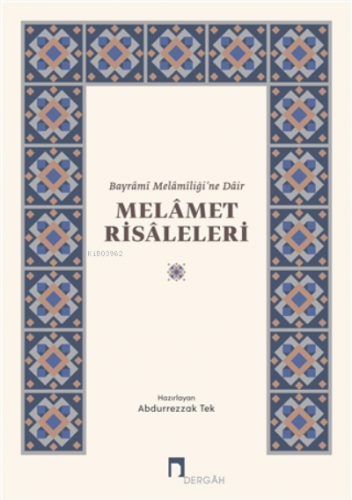 Melamet Risaleleri;Bayrami Melamiliği’ne Dair | Abdurrezzak Tek | Derg