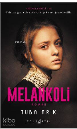 Melankoli; Gölge Serisi-II | Kolektif | Fantastik Kitap