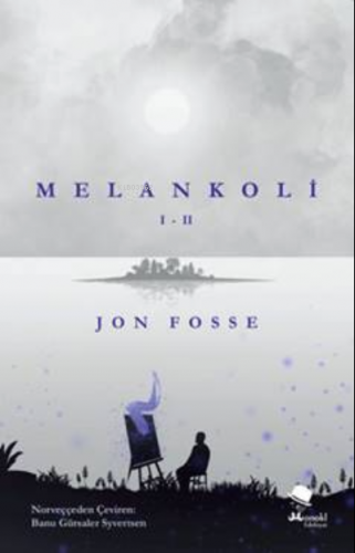 Melankoli I - II | Jon Fosse | Monokl Yayınları