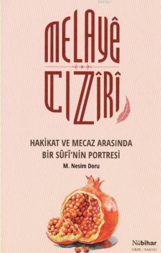 Melaye Cıziri; Hakikat ve Mecaz Arasında Bir Sufinin Portresi | Mehmet