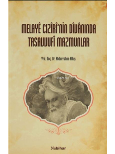 Melaye Cıziri'nin Divanında Tasavvufi Mazmunlar | Abdurrahim Alkış | N