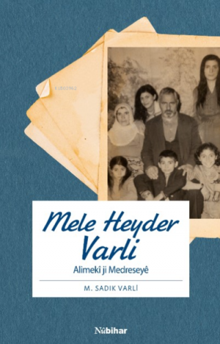 Mele Heyder Varli ;Alimekî ji Medreseyê | M. Sadık Varlı | Nubihar Yay