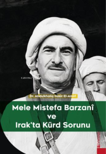 Mele Mistefa Barzanî Ve Irak'ta Kürd Sorunu | Abdulkhaliq Nasir el Ami