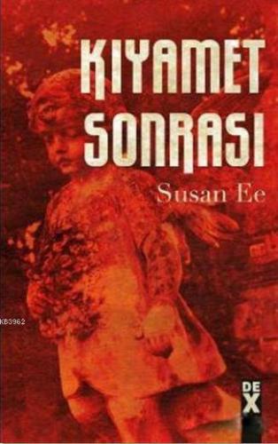 Meleğin Düşüşü 2 - Kıyamet Sonrası | Susan Ee | Dex Kitap