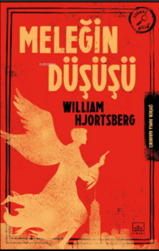 Meleğin Düşüşü | William Hjortsberg | İthaki Yayınları