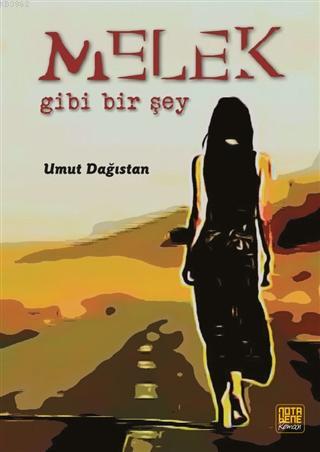 Melek Gibi Bir Şey | Umut Dağıstan | Nota Bene Yayınları