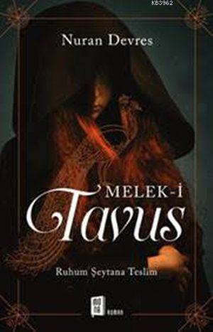 Melek-i Tavus; Ruhum Şeytana Teslim | Nuran Devres | Mona Kitap