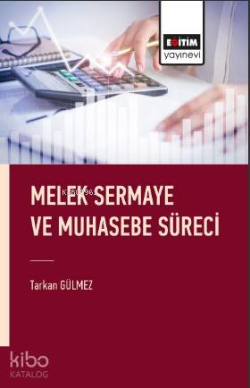 Melek Sermaye ve Muhasebe Süreci | Tarkan Gülmez | Eğitim Yayınevi - B