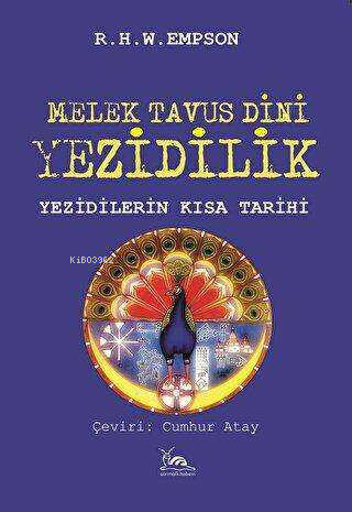 Melek Tavus Dini Yezidilik | R. H. W. Epson | Sarmal Kitabevi