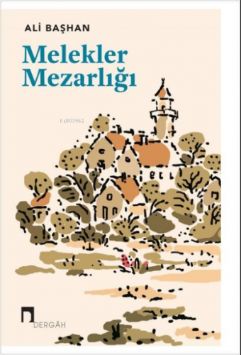 Melekler Mezarlığı | Ali Başhan | Dergah Yayınları