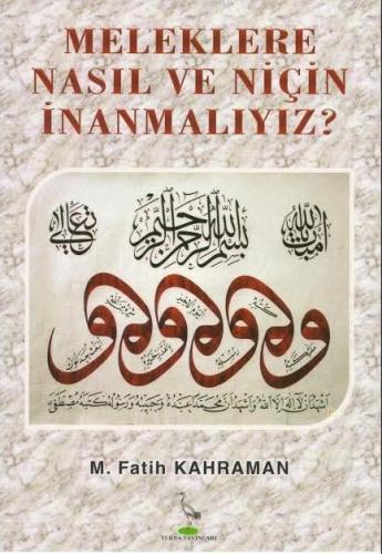 Meleklere Nasıl ve Niçin İnanmalıyız? | M. Fatih Kahraman | Turna Yayı