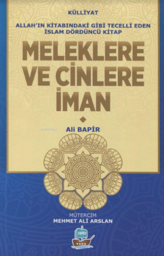 Meleklere Ve Cinlere İman;Allah'ın Kitabındaki Gibi Tecelli Eden İslam