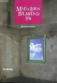 Meleklerin Bilmediği Sır | Ekrem Berber | Hayy Kitap